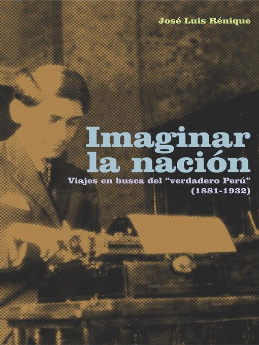 Title details for Imaginar la nación by José Luis Rénique - Available